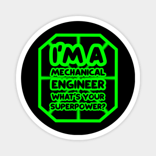 I'm a mechanical engineer, what's your superpower? Magnet